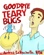 Goodbye Teary Bugs