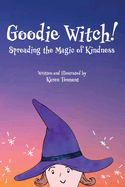 Goodie Witch!: Spreading the Magic of Kindness