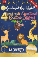 Goodnight Big World: 4-Year-Old's Educational Bedtime Stories with Premium Illustrations: A Journey Through Nature's Wonders and Calming Landscapes for Restful Nights