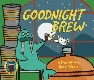 Goodnight Brew: A Parody for Beer People - Oceanak, Karla