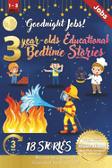 Goodnight Jobs: 3-Year-Old's Educational Bedtime Stories with Premium Illustrations: Inspiring Career Tales to Introduce Various Professions in a Calming Bedtime Setting