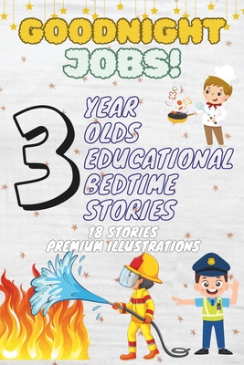 Goodnight Jobs: 3-Year-Old's Educational Bedtime Stories with Premium Illustrations: Inspiring Career Tales to Introduce Various Professions in a Calming Bedtime Setting - M, Ciprian