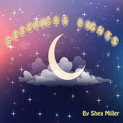 Goodnight Lights - Miller, Shea