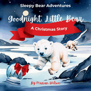 Goodnight, Little Bear: A Christmas Story