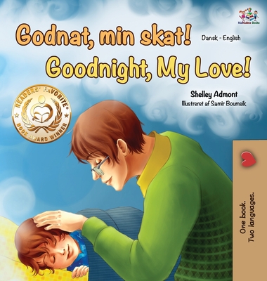 Goodnight, My Love! (Danish English Bilingual Book) - Admont, Shelley, and Books, Kidkiddos