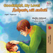 Goodnight, My Love!: English Ukrainian Bilingual Book