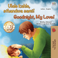 Goodnight, My Love! (Zulu English Bilingual Children's Book)