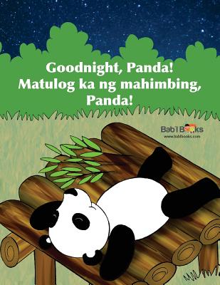 Goodnight, Panda: Matulog Ka Ng Mahimbing, Panda!: Babl Children's Books in Tagalog and English - Books, Babl