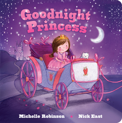 Goodnight Princess: The Perfect Bedtime Book! - Robinson, Michelle