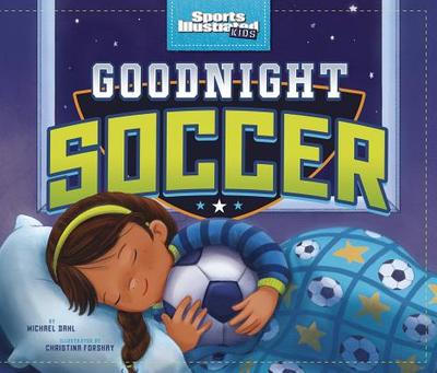 Goodnight Soccer - Dahl, Michael