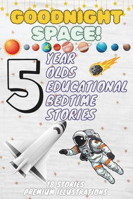 Goodnight Space: 5-Year-Old's Educational Bedtime Stories with Premium Illustrations: Adventures Beyond the Earth for Young Explorers - M, Ciprian