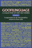 Goofilinguage Volume 3 - A Collection of Very Silly Words