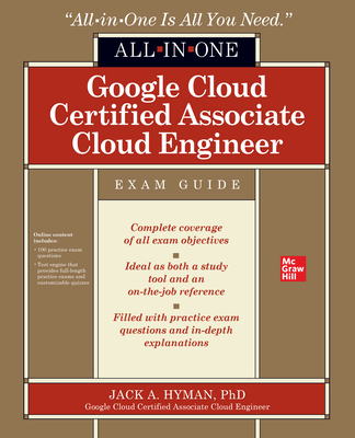 Google Cloud Certified Associate Cloud Engineer All-In-One Exam Guide - Hyman, Jack