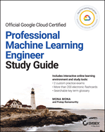 Google Cloud Certified Professional Machine Learning Engineer Study Guide