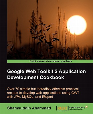 Google Web Toolkit 2 Application Development Cookbook - Ahammad, Shamsuddin