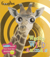 Googlies: Wacky Wild Animals