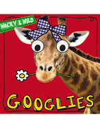 Googlies: Wacky & Wild