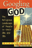 Googling God: The Religious Landscape of People in Their 20s and 30s