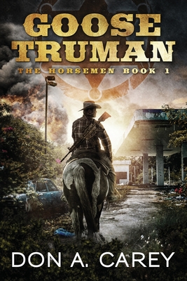 Goose Truman: The Horsemen - Carey, Don A