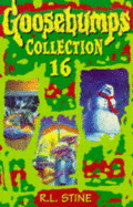 Goosebumps Collection 16: "Beware, the Snowman", "Calling All Creeps", "Vampire Breath" - Stine, R. L.