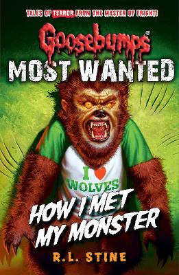 Goosebumps: Most Wanted: How I Met My Monster - Stine, R.L.
