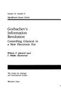 Gorbachev's Information Revolution: Controlling Glasnost in a New Electronic Era