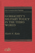 Gorbachev's Military Policy in the Third World