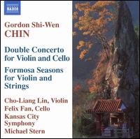 Gordon Shi-Wen Chin: Orchestral Works - Cho-Liang Lin (violin); Felix Fan (cello); Kansas City Symphony; Michael Stern (conductor)