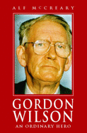 Gordon Wilson: An Ordinary Life