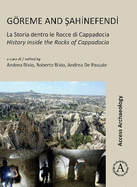 Goreme and Sahinefendi: La Storia Dentro Le Rocce Di Cappadocia / History Inside the Rocks of Cappadocia