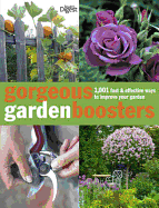 Gorgeous Gardening Boosters: 1001 Fast and Effective Ways to Improve Your Garden