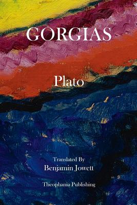 Gorgias - Jowett, Benjamin, Prof. (Translated by), and Plato