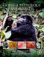 Gorilla Pathology and Health: With a Catalogue of Preserved Materials