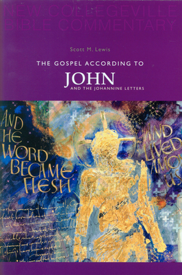 Gospel According to John and the Johannine Letters: Volume 4 - Lewis, Scott M