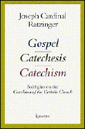 Gospel, Catechesis, Catechism: Sidelights on the Catechism of the Catholic Church