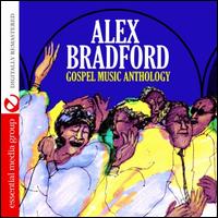Gospel Music Anthology - Alex Bradford