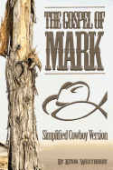 Gospel of Mark: Simplified Cowboy Version