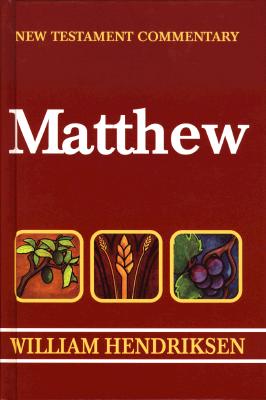 Gospel of Matthew: N T C - Hendricksen, William