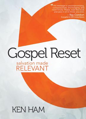 Gospel Reset: Salvation Made Relevant - Ham, Ken