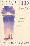 Gospeled Lives: Encounters with Jesus
