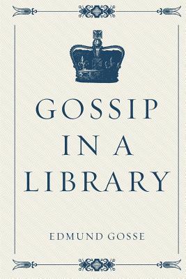 Gossip in a Library - Gosse, Edmund