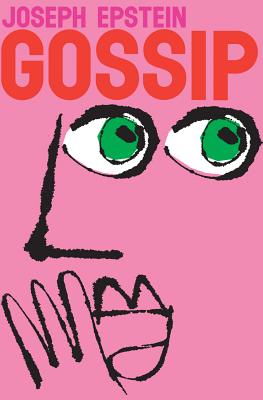 Gossip: The Untrivial Pursuit - Epstein, Joseph, Mr.