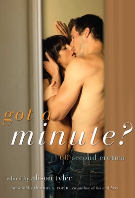 Got a Minute? - Tyler, Alison (Editor), and Roche, Thomas S (Foreword by)