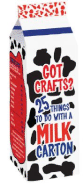 Got Crafts? 25 Things to Do with a Milk Carton