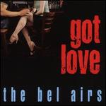 Got Love - The Bel Airs