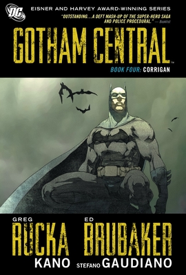 Gotham Central Book 4: Corrigan - Rucka, Greg, and Brubaker, Ed