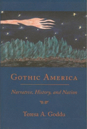 Gothic America: Narrative, History, and Nation