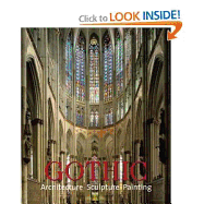 Gothic: Architecture, Sculpture, Painting - Roman, Rolf (Editor)