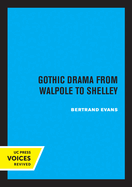 Gothic Drama From Walpole to Shelley