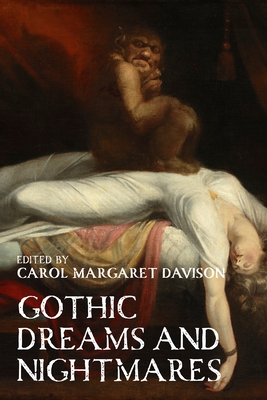 Gothic Dreams and Nightmares - Davison, Carol (Editor)